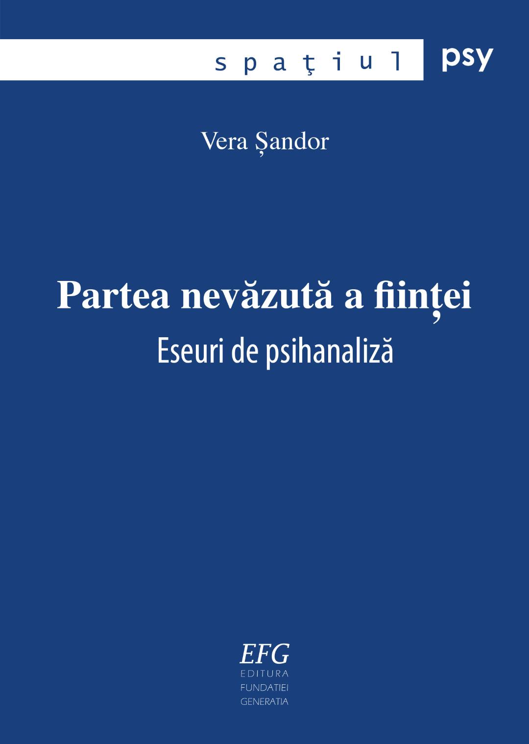 Vera Șandor - Partea nevăzută a ființei: Eseuri de psihanaliză