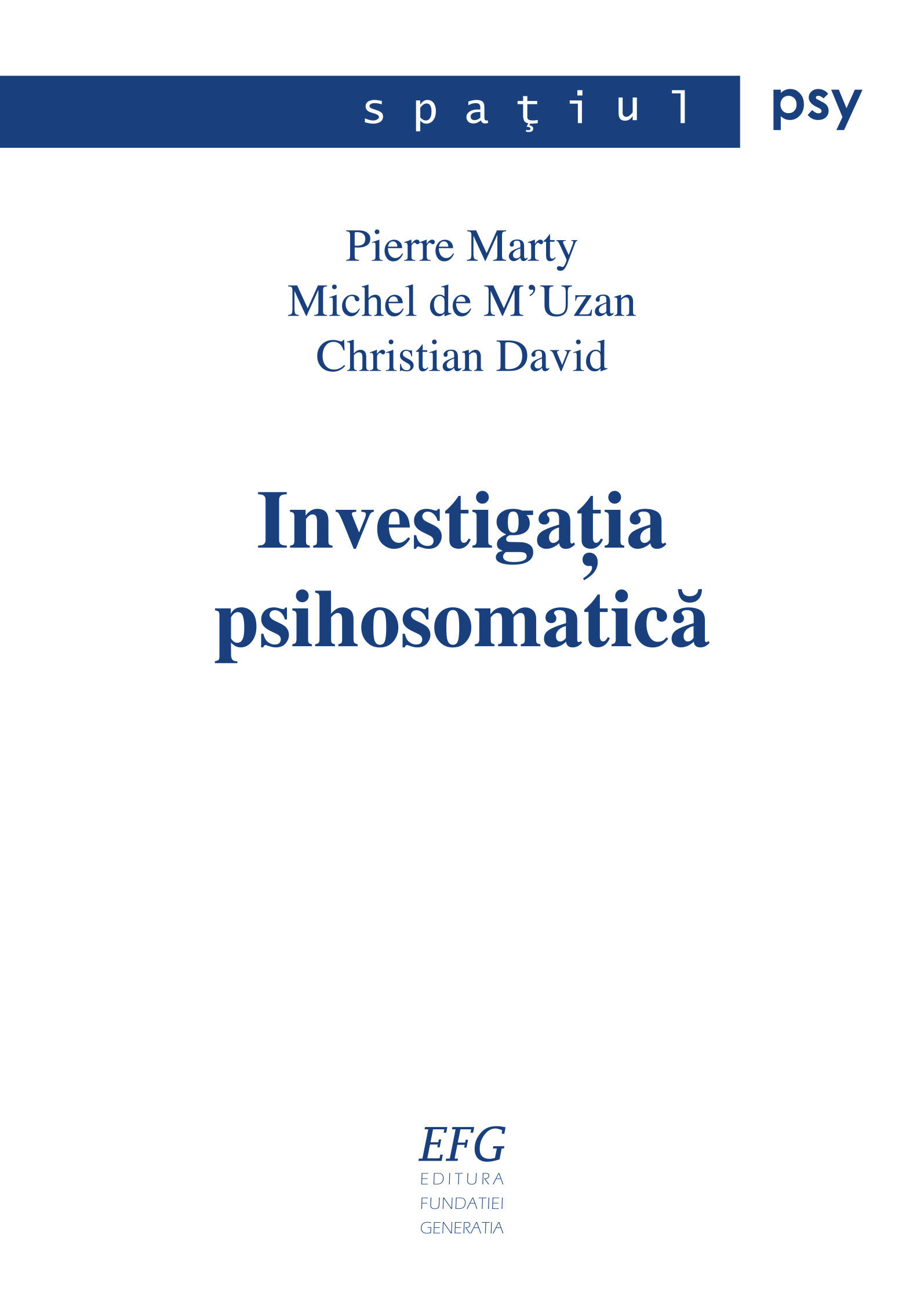 Pierre Marty, Michel de M'Uzan, Christian David – Investigația psihosomatică: Șapte observații clinice